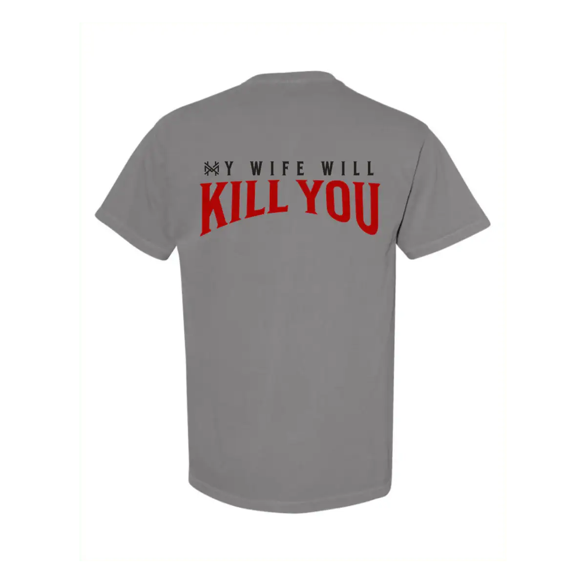My Wife Will Kill You T-Shirt | Funny Premium Streetwear Graphic Tee