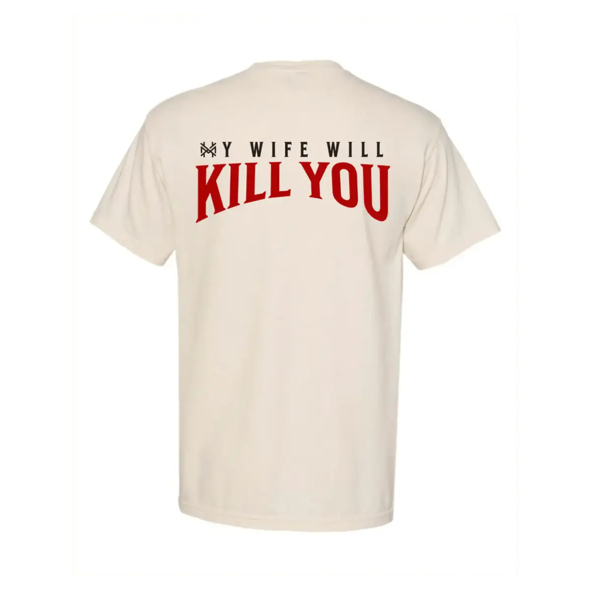 My Wife Will Kill You T-Shirt | Funny Premium Streetwear Graphic Tee