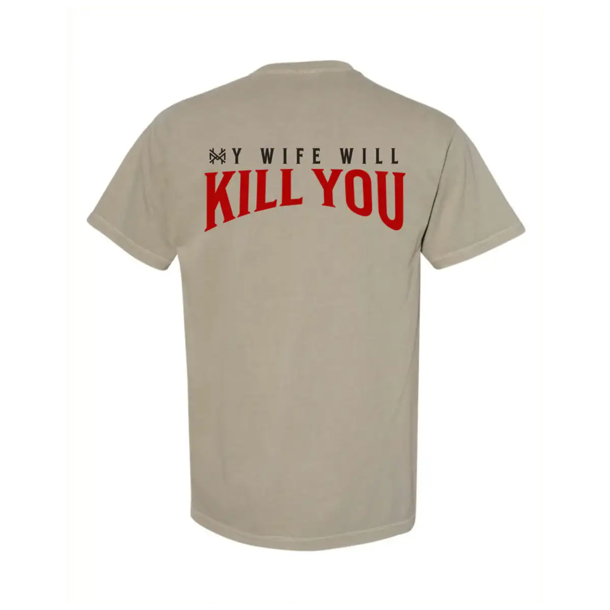 My Wife Will Kill You T-Shirt | Funny Premium Streetwear Graphic Tee